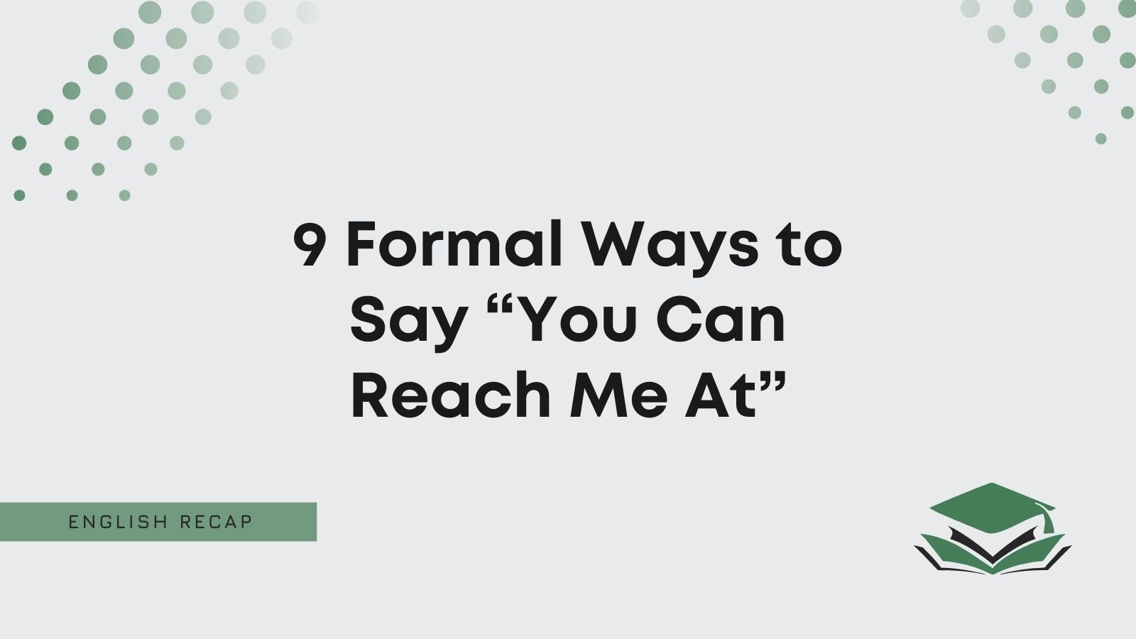 9 Formal Ways To Say You Can Reach Me At English Recap