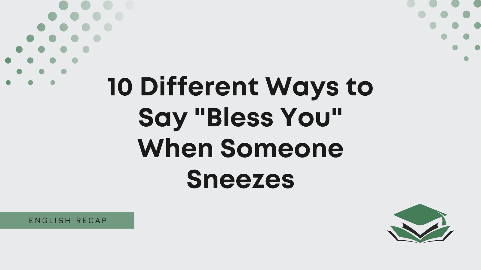 10 Different Ways To Say Bless You When Someone Sneezes English Recap 9609