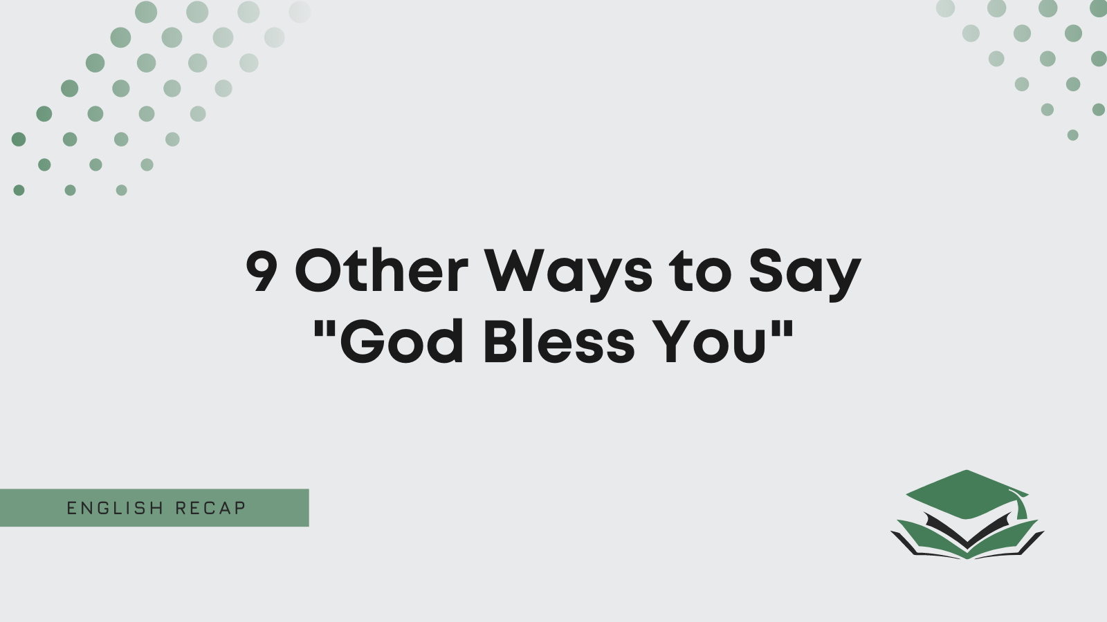 9 Other Ways To Say God Bless You English Recap 8164