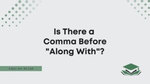 Is There a Comma Before 