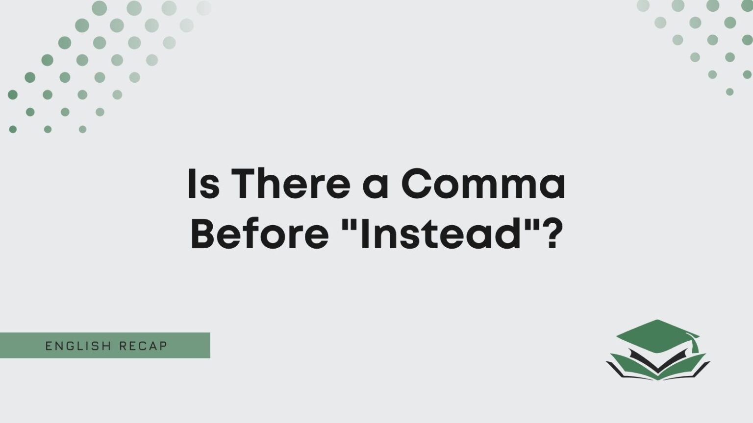 Without Comma Statement Is There a Comma Before