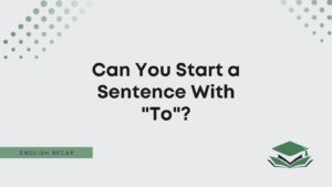 Can You Start a Sentence With