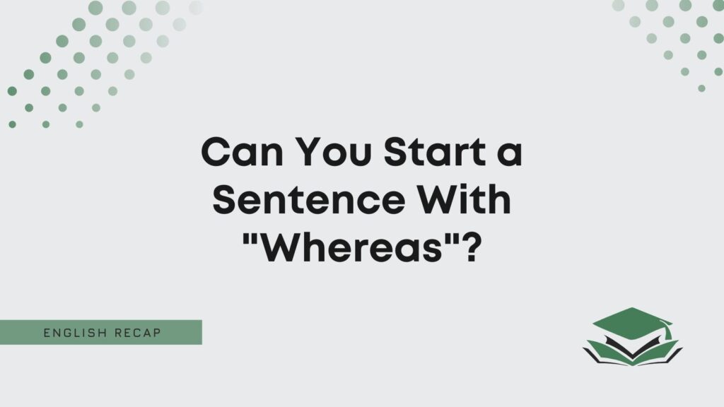 Can You Start A Sentence With Whereas English Recap