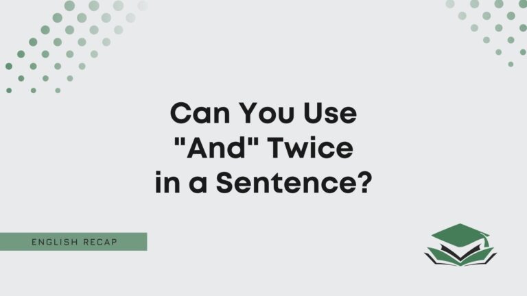 can-you-use-and-twice-in-a-sentence-english-recap