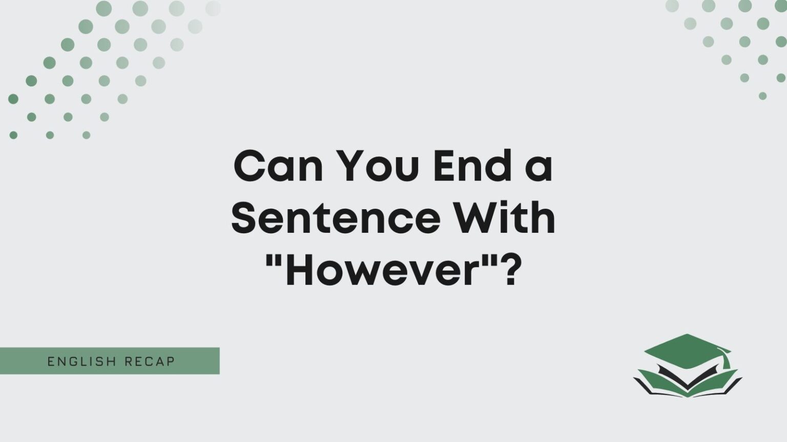 can-you-end-a-sentence-with-however-english-recap