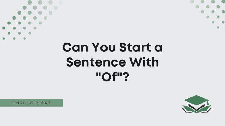 can-you-start-a-sentence-with-of-english-recap