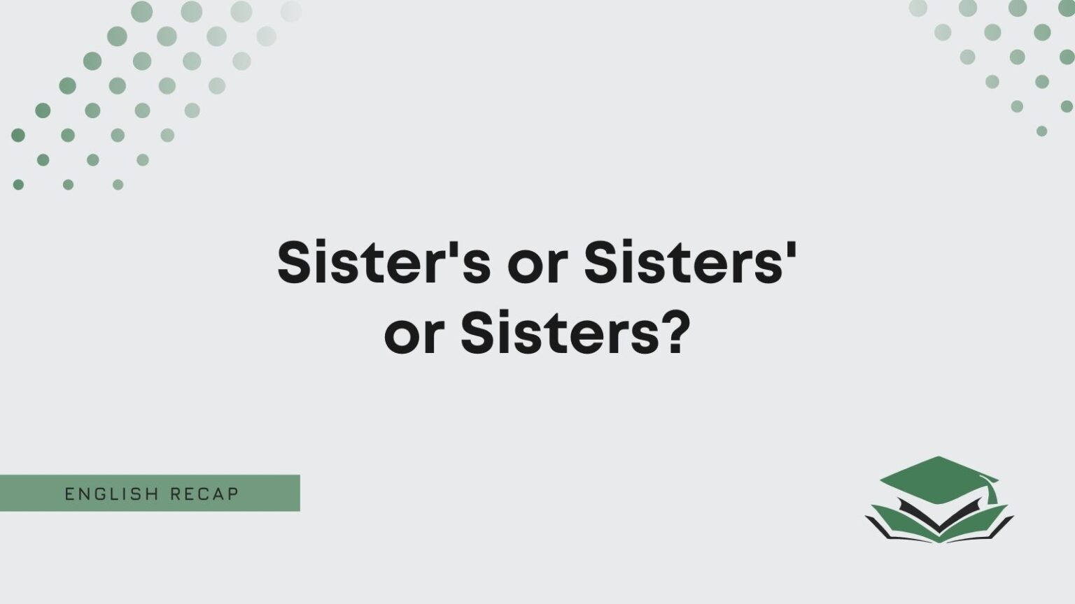 sister-s-or-sisters-or-sisters-english-recap