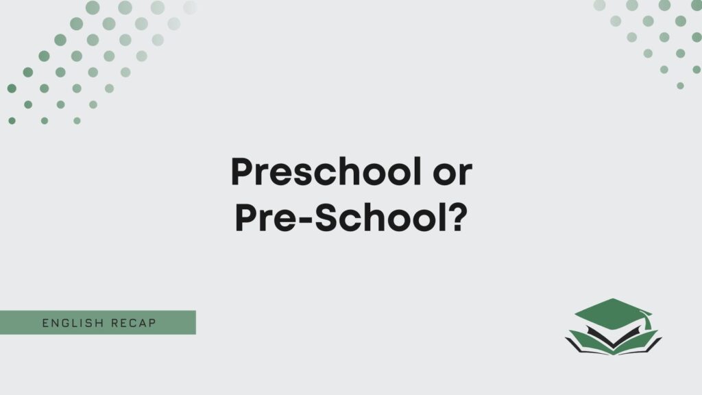 preschool-or-pre-school-english-recap