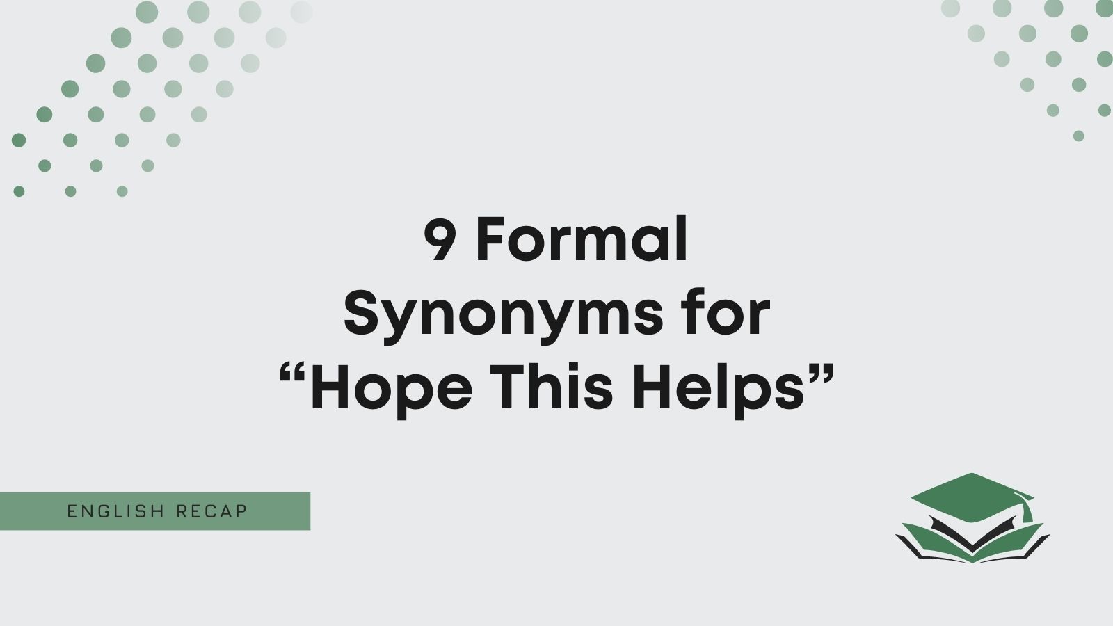 Formal Synonyms For Hope This Helps 