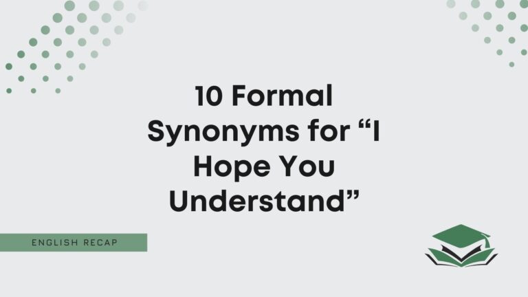 10-formal-synonyms-for-i-hope-you-understand-english-recap