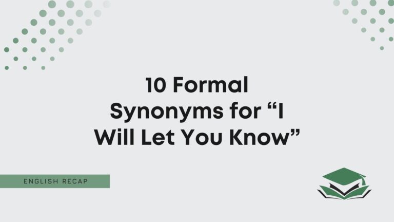 10-formal-synonyms-for-i-will-let-you-know-english-recap