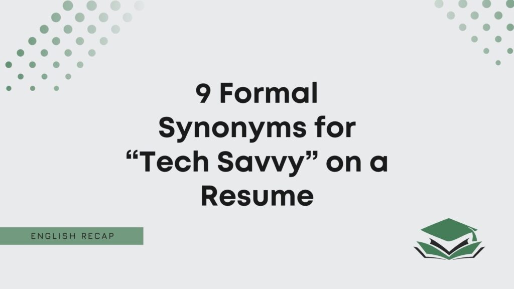 9-formal-synonyms-for-tech-savvy-on-a-resume-english-recap