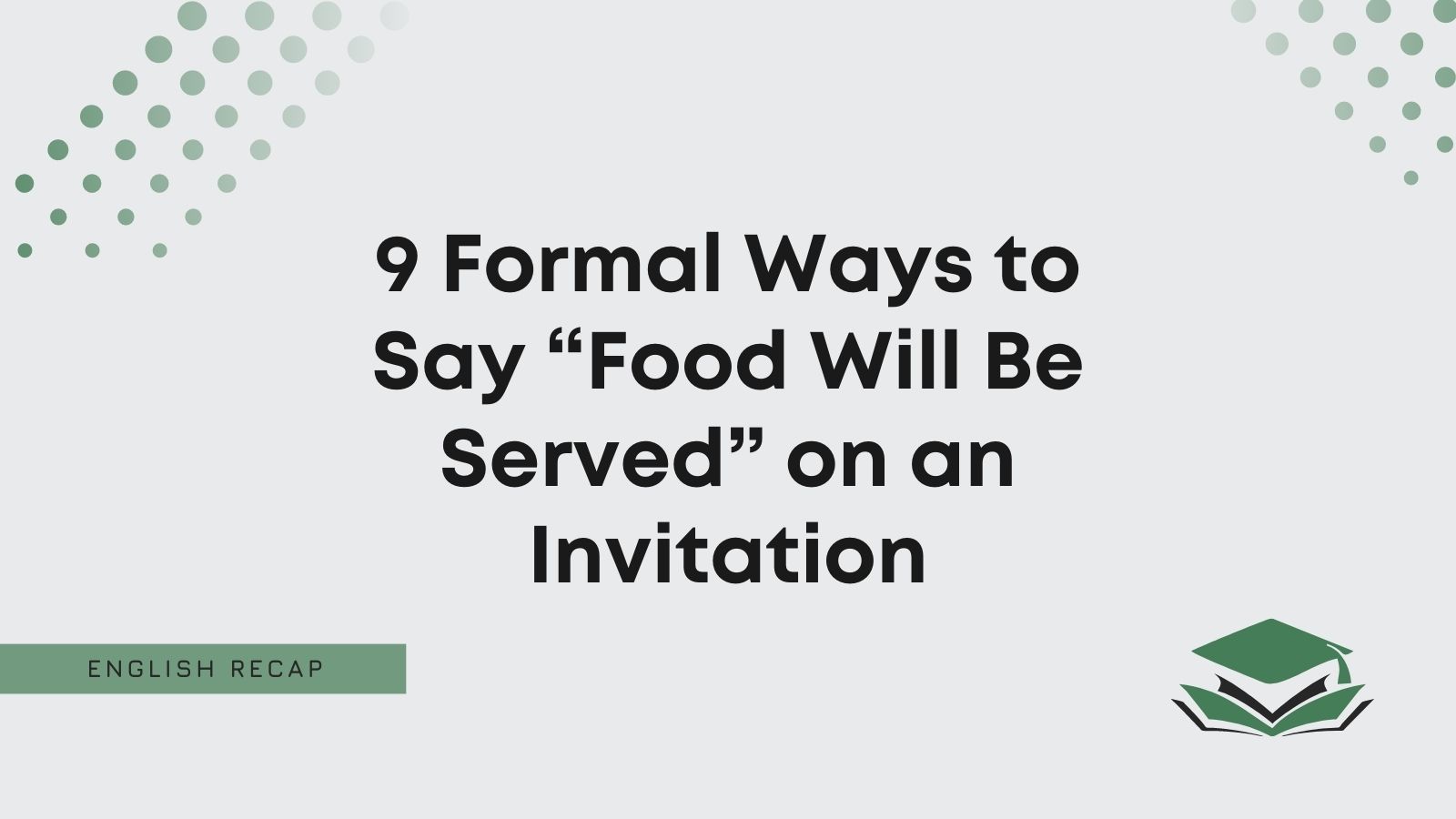 9 Formal Ways To Say Food Will Be Served On An Invitation English Recap