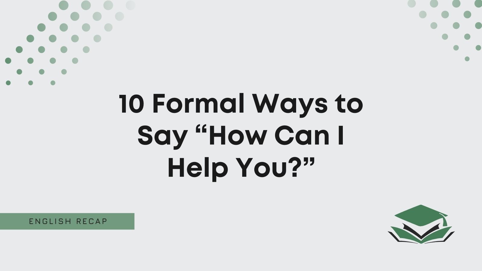 10-formal-ways-to-say-how-can-i-help-you-english-recap