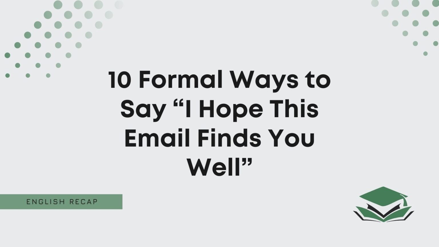 10-formal-ways-to-say-i-hope-this-email-finds-you-well-english-recap