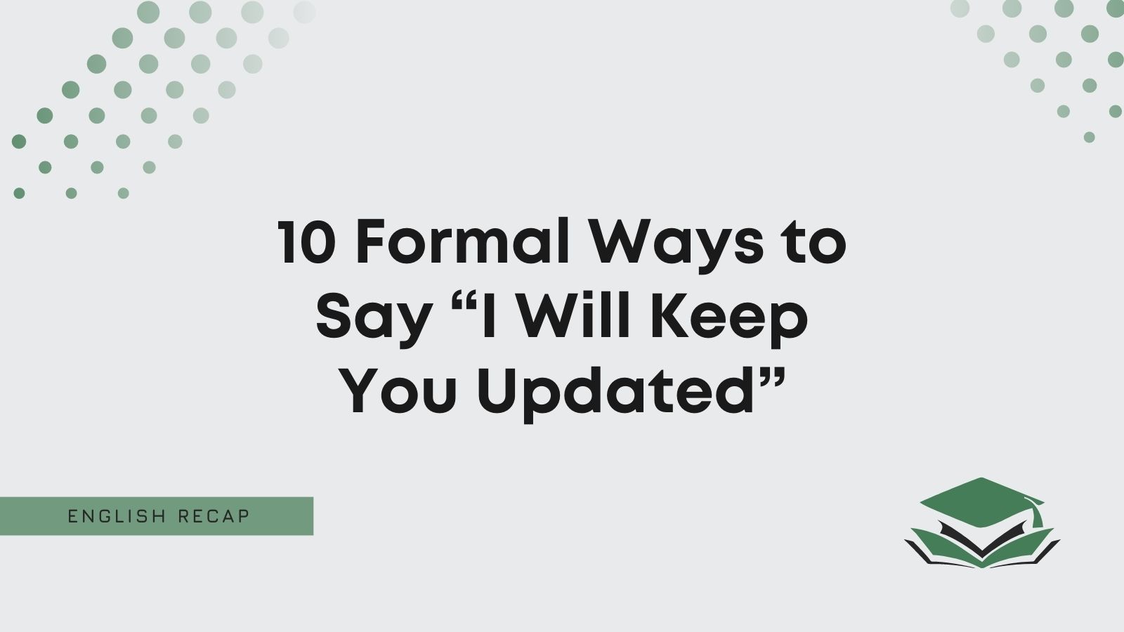 10 Formal Ways To Say I Will Keep You Updated English Recap