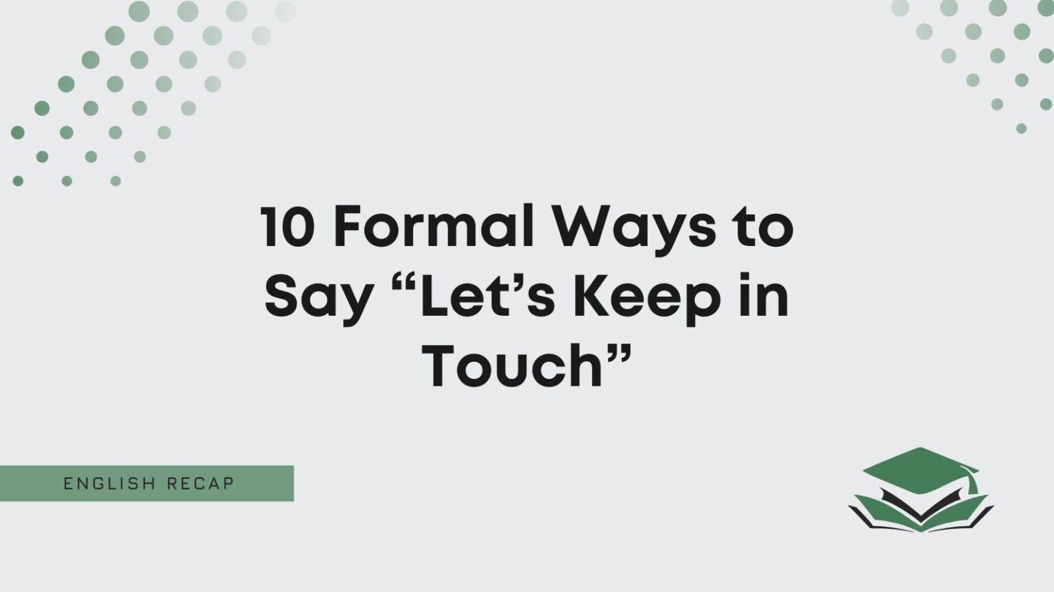 10 Formal Ways To Say “lets Keep In Touch” English Recap 4556