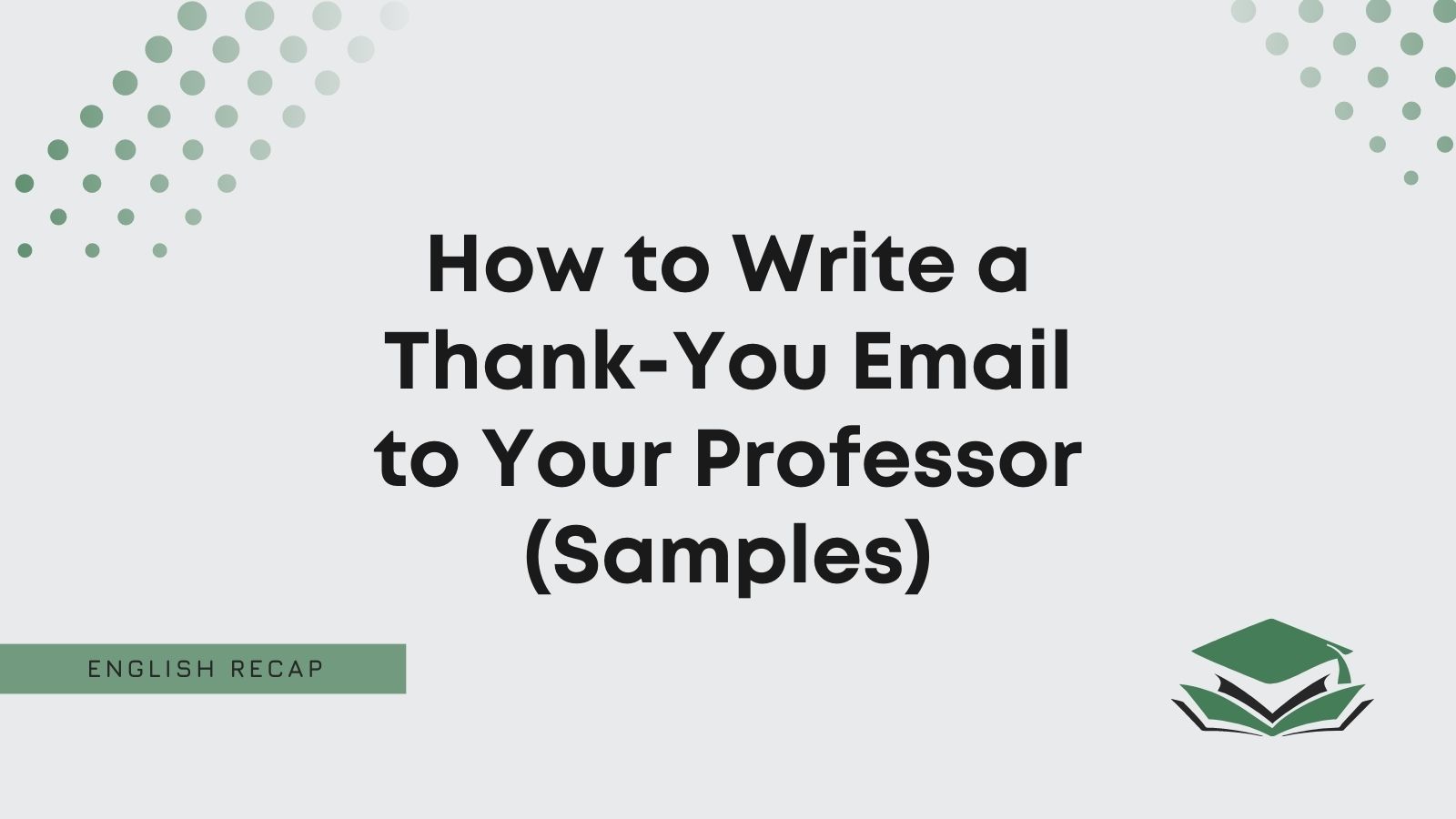 How to Write a Thank-You Email to Your Professor (Samples) - English Recap