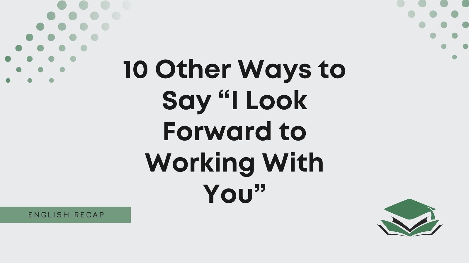 Other Ways To Say I Look Forward To Working With You 