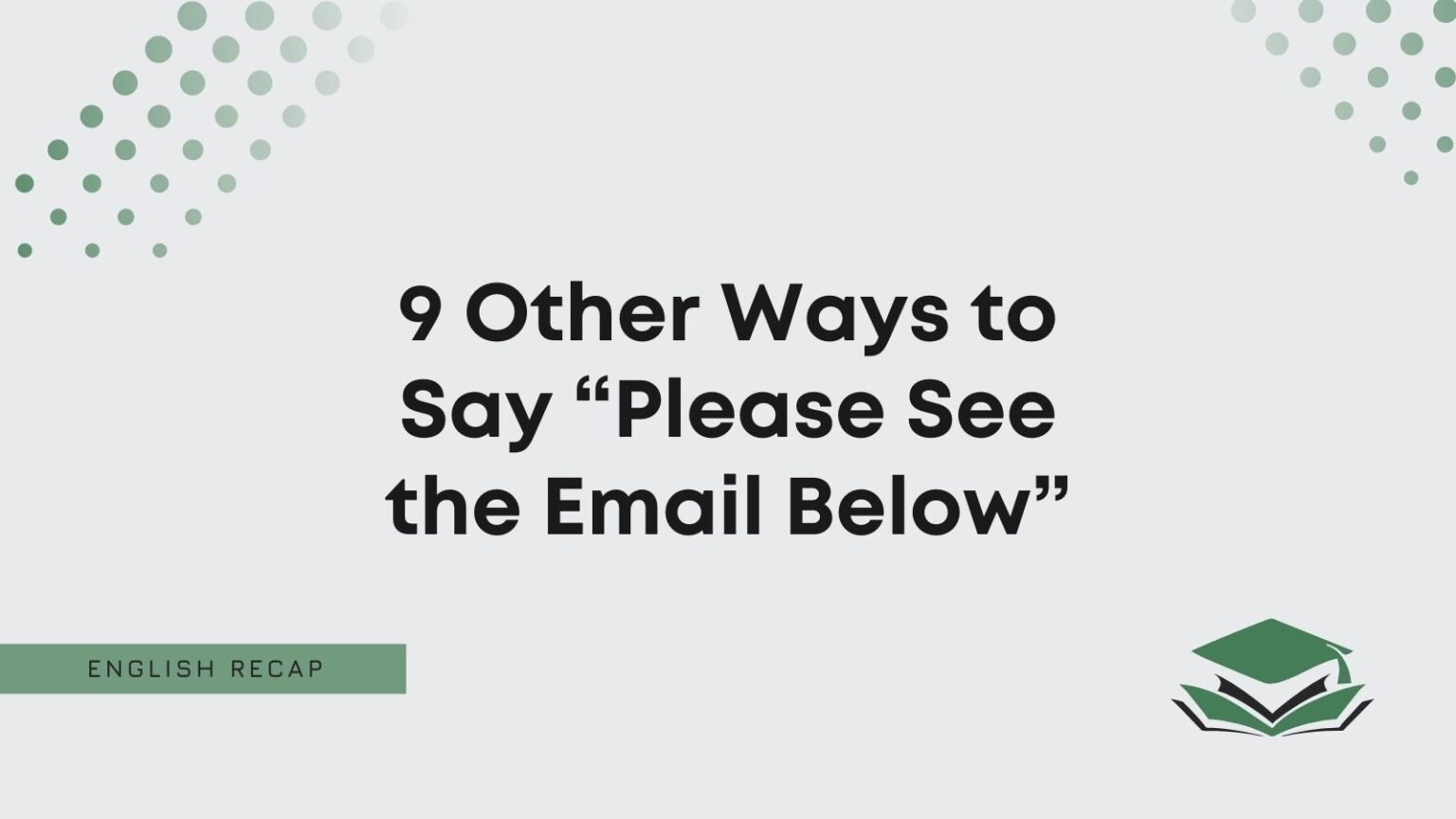 9-other-ways-to-say-please-see-the-email-below-english-recap