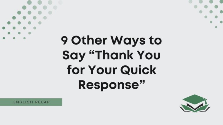 9 Other Ways to Say “Thank You for Your Quick Response” - English Recap