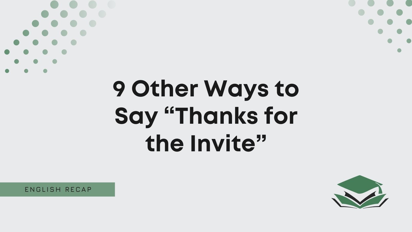 9-other-ways-to-say-thanks-for-the-invite-english-recap