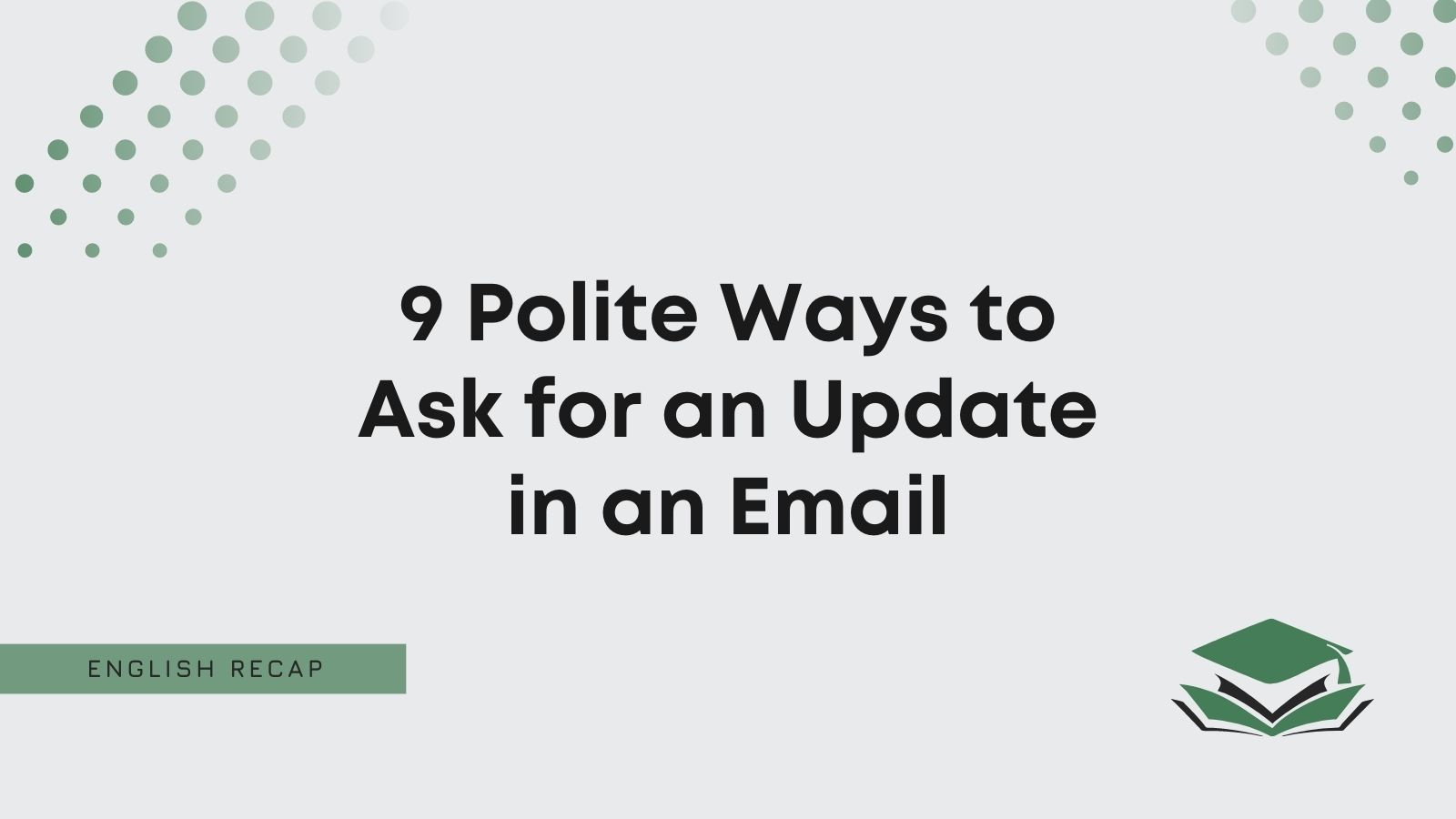 9 Polite Ways To Ask For An Update In An Email English Recap