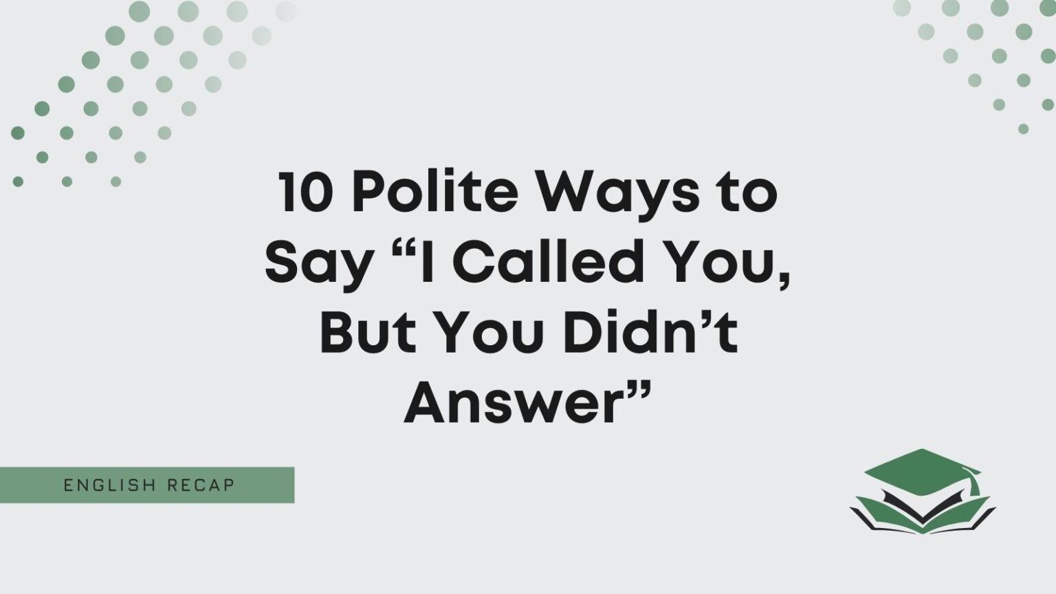 10-polite-ways-to-say-i-called-you-but-you-didn-t-answer-english-recap