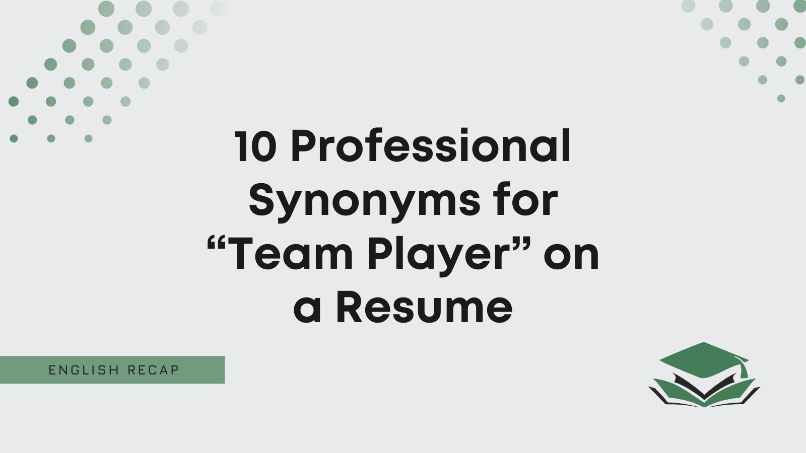 10 Professional Synonyms for “Team Player” on a Resume English Recap