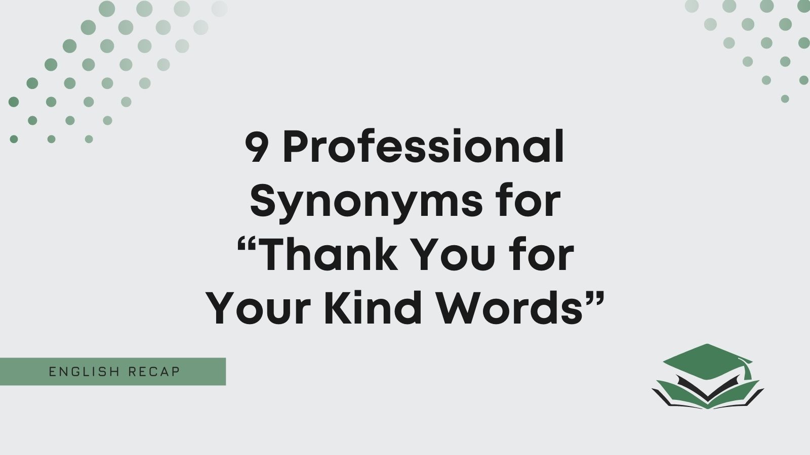 9 Professional Synonyms For Thank You For Your Kind Words English Recap