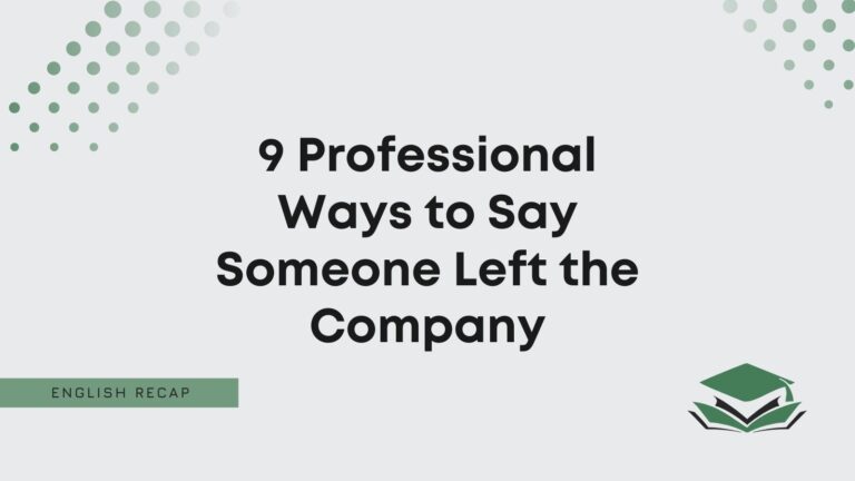 9-professional-ways-to-say-someone-left-the-company-english-recap