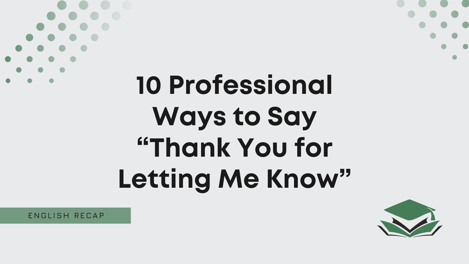 10 Professional Ways to Say “Thank You for Letting Me Know