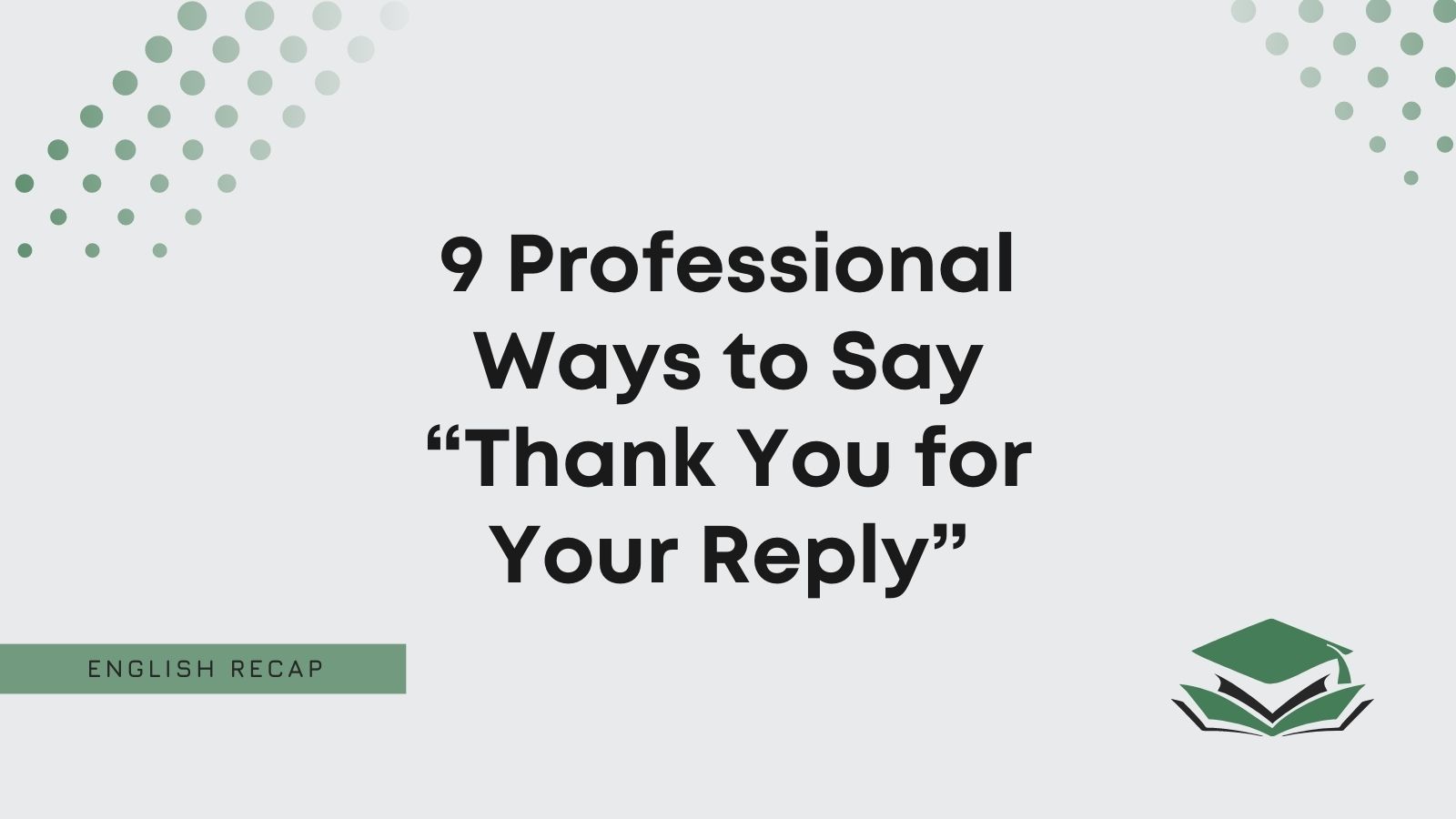 Professional Ways to Say Thank You for Your Reply English Recap