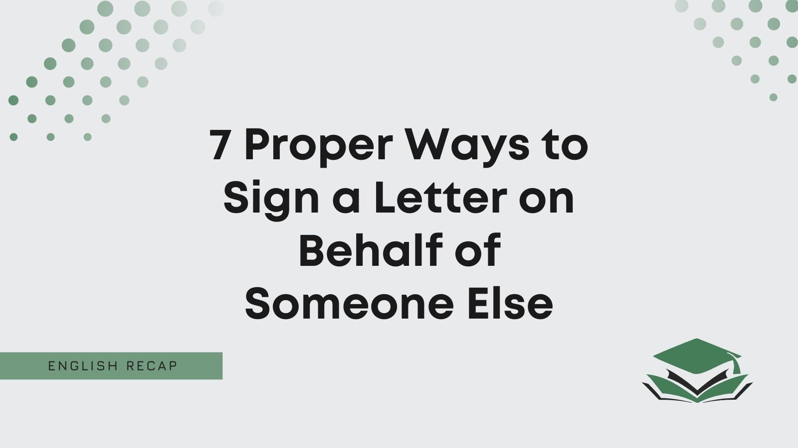 7 Proper Ways to Sign a Letter on Behalf of Someone Else English Recap