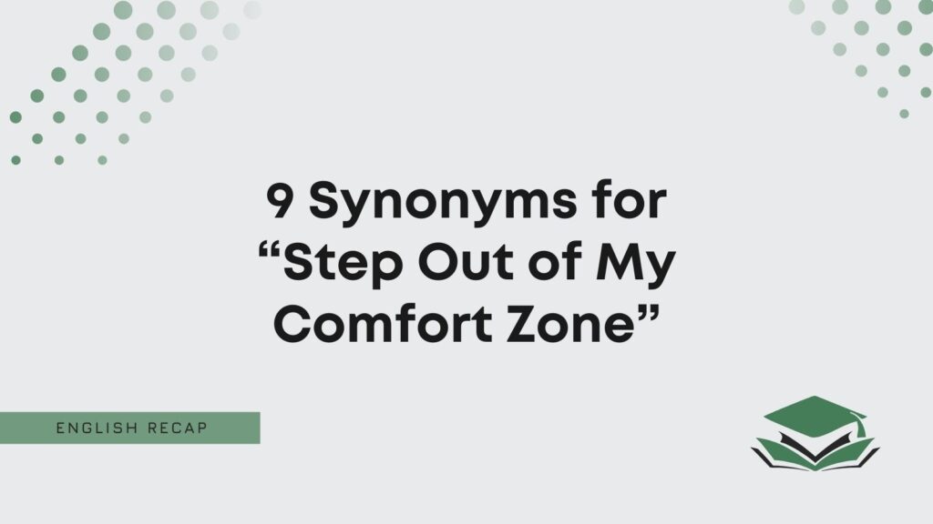 9 Synonyms For Step Out Of My Comfort Zone English Recap