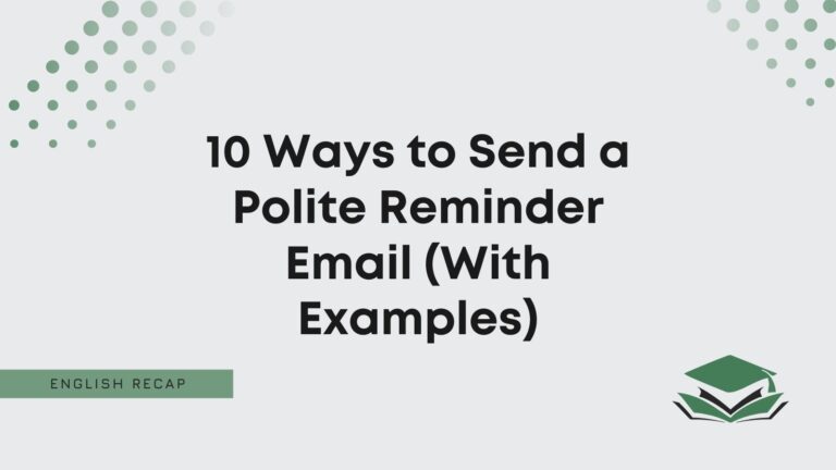 10 Ways To Send A Polite Reminder Email (With Examples) - English Recap