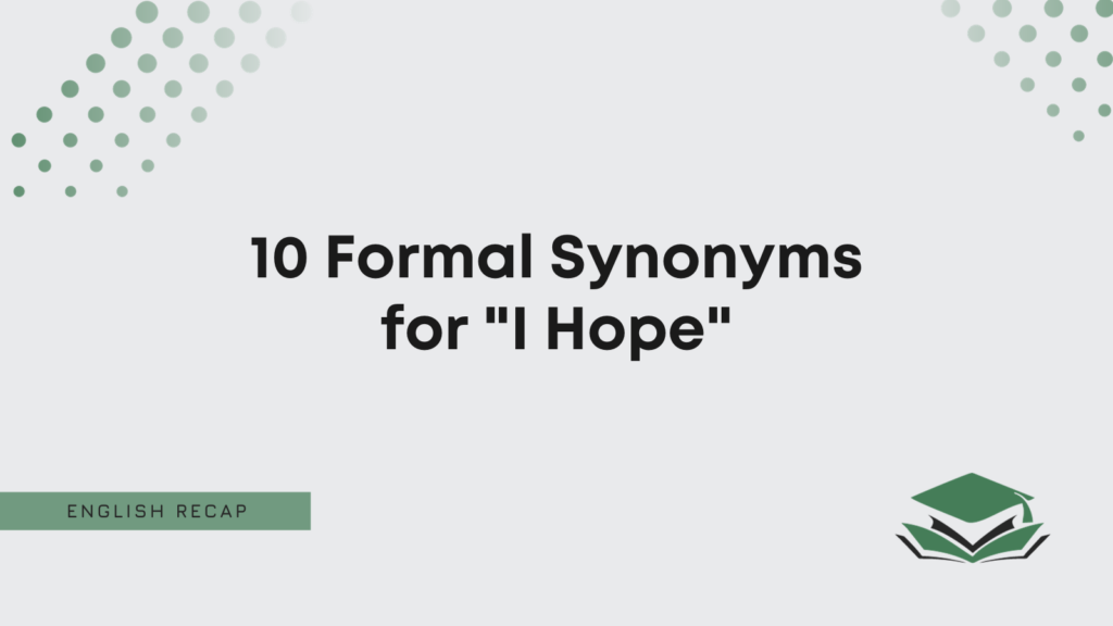 I Hope Synonym Formal