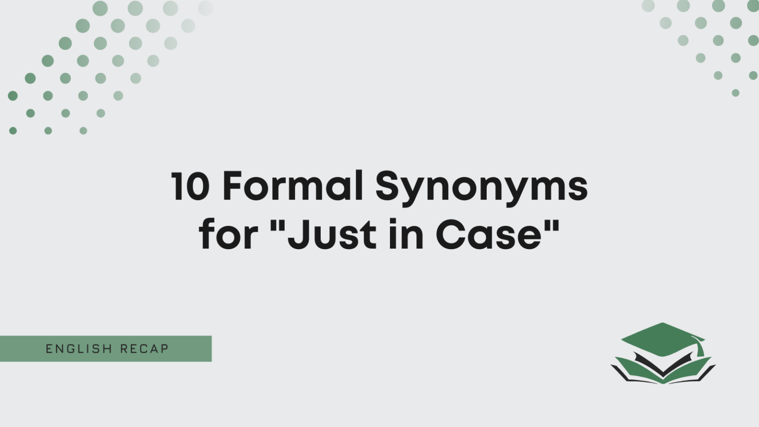 10 Formal Synonyms for "Just in Case" English Recap