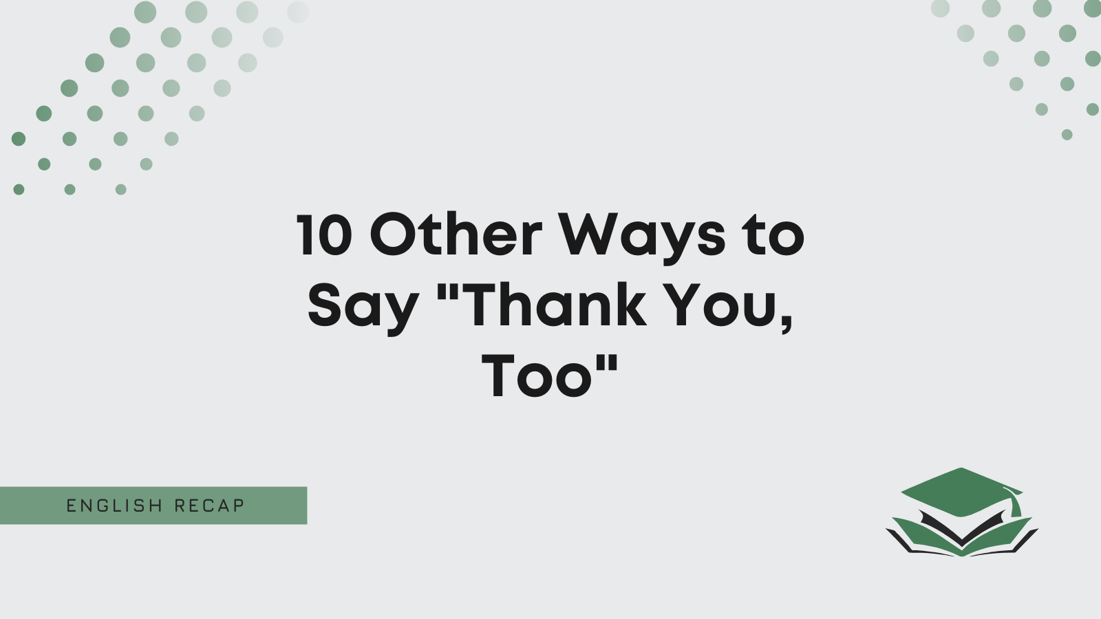 10-other-ways-to-say-thank-you-too-english-recap