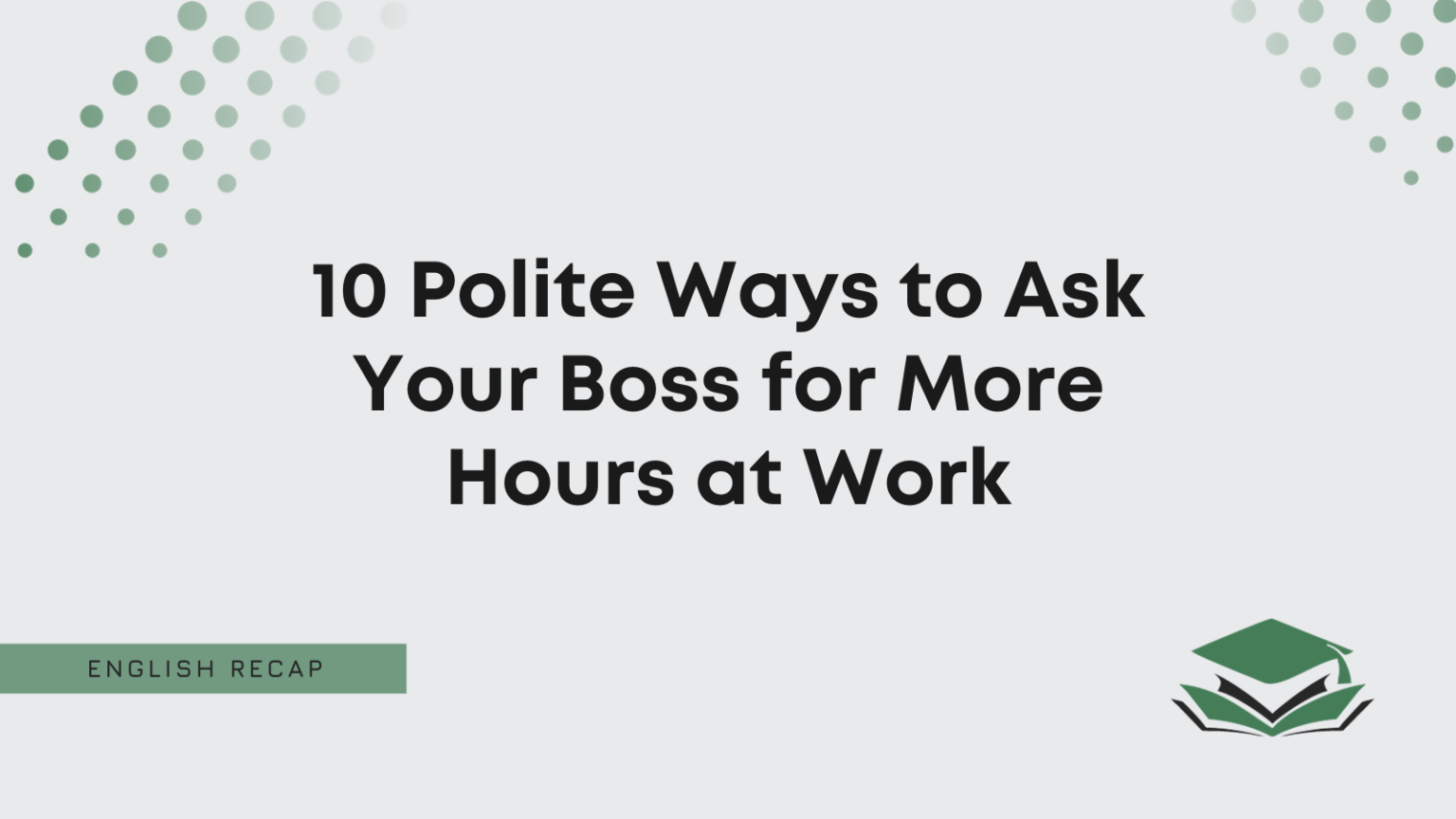 10-polite-ways-to-ask-your-boss-for-more-hours-at-work-english-recap