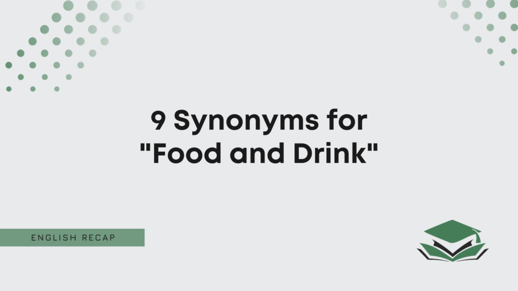 9 Synonyms For Food And Drink English Recap