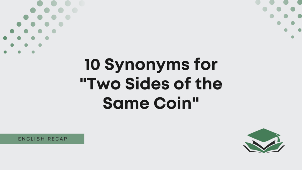 10-synonyms-for-two-sides-of-the-same-coin-english-recap