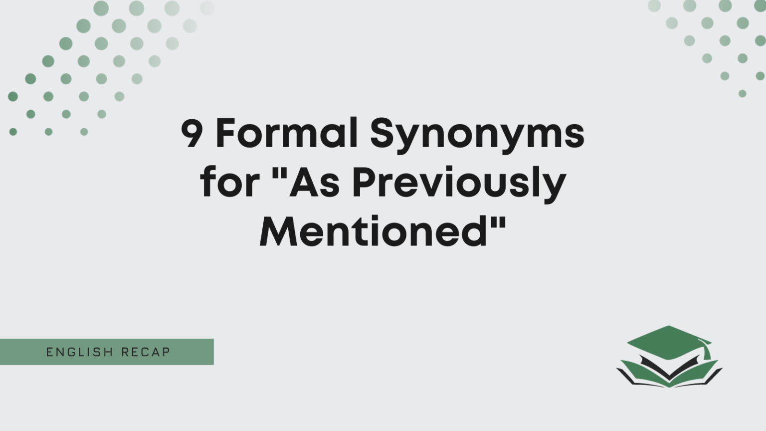 Formal Synonyms for quot As Previously Mentioned quot English Recap Formal Synonyms for quot As Previously Mentioned quot English Recap