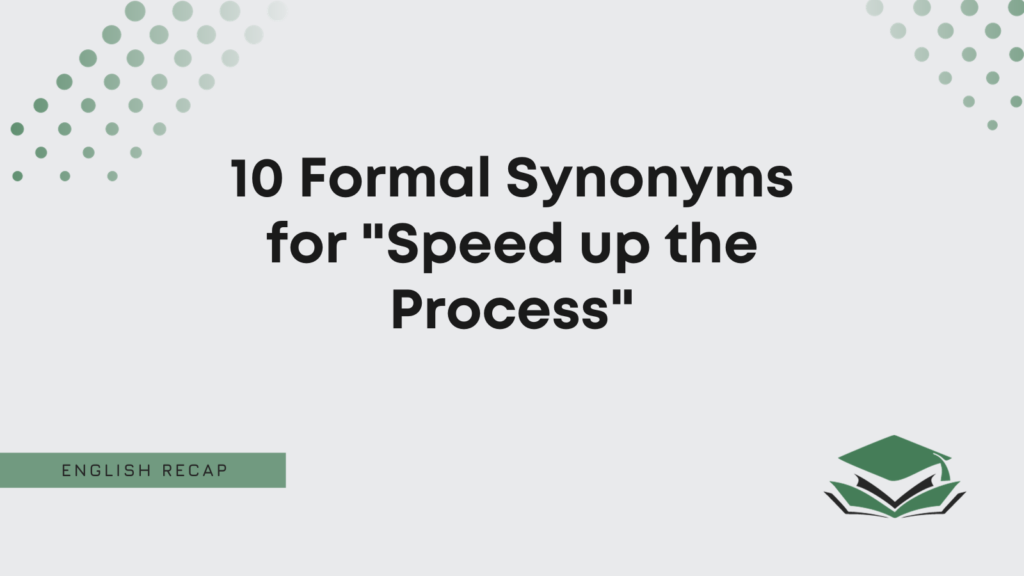 10-formal-synonyms-for-speed-up-the-process-english-recap