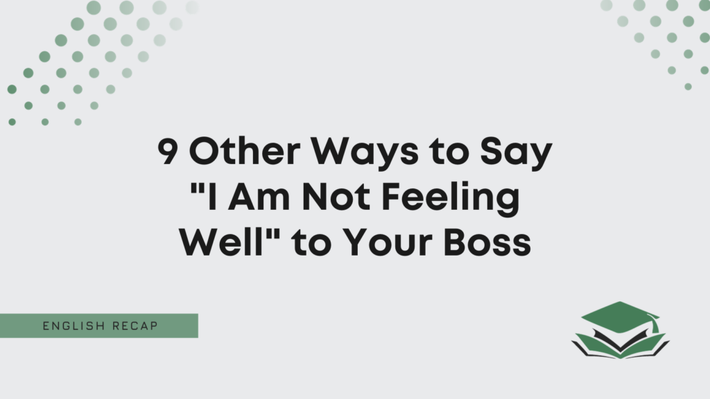 How To Say I Am Not Feeling Well To Boss