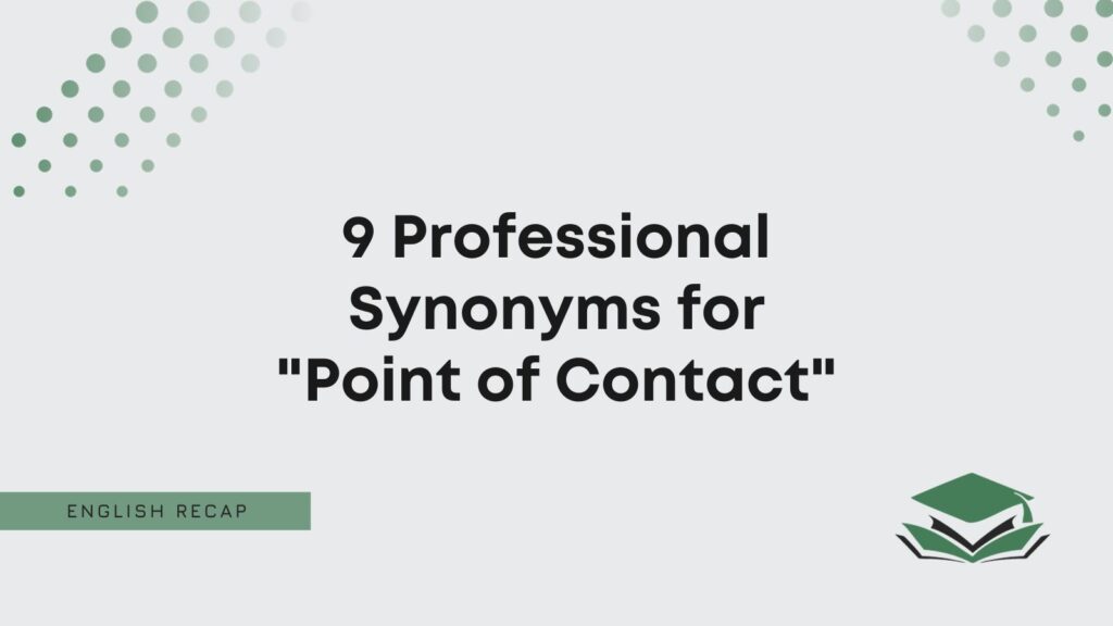 9 Professional Synonyms for "Point of Contact" English Recap