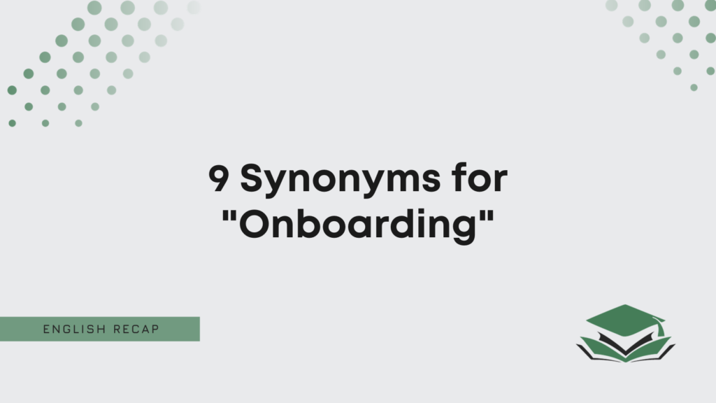 9-synonyms-for-onboarding-english-recap