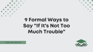 9 Formal Ways to Say 