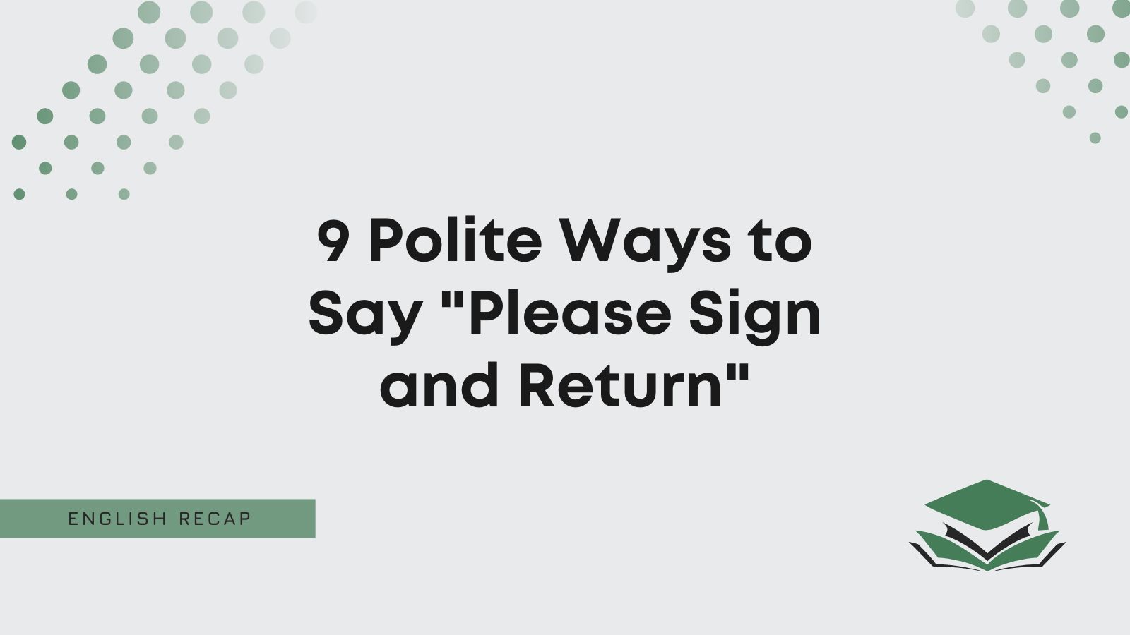 9-polite-ways-to-say-please-sign-and-return-english-recap