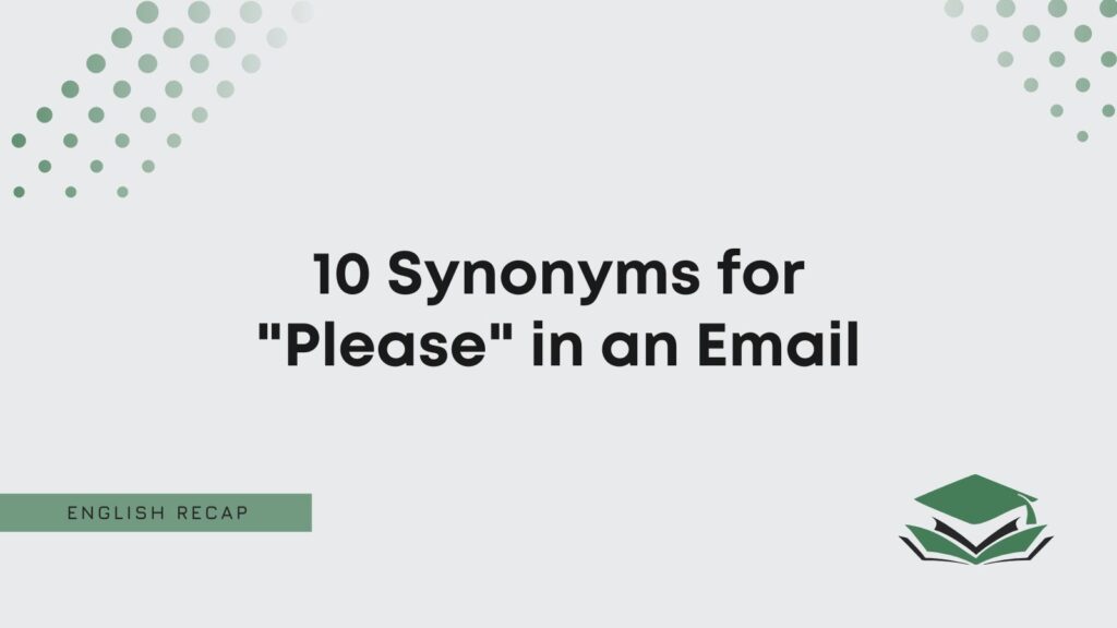 10-synonyms-for-please-in-an-email-english-recap